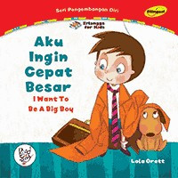Image of Aku Ingin Cepat Besar: I Want Be A Big Boy